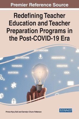 Redefining Teacher Education and Teacher Preparation Programs in the Post-COVID-19 Era 1