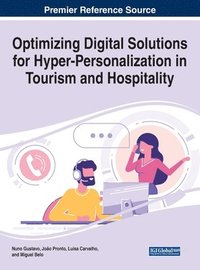 bokomslag Optimizing Digital Solutions for Hyper-Personalization in Tourism and Hospitality