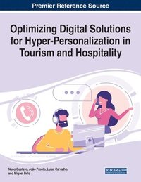 bokomslag Optimizing Digital Solutions for Hyper-Personalization in Tourism and Hospitality