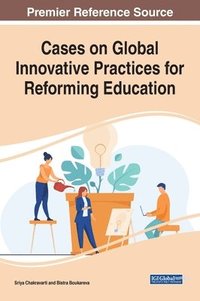 bokomslag Cases on Global Innovative Practices for Reforming Education