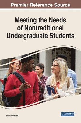 Stephanie Babb - Meeting the Needs of Nontraditional Undergraduate Students, Inbunden