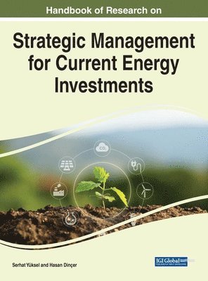 bokomslag Handbook of Research on Strategic Management for Current Energy Investments