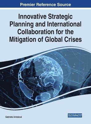 bokomslag Innovative Strategic Planning and International Collaboration for the Mitigation of Global Crises