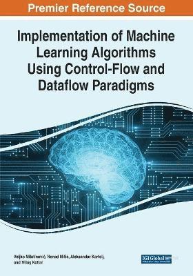 bokomslag Implementation of Machine Learning Algorithms Using Control-Flow and Dataflow Paradigms