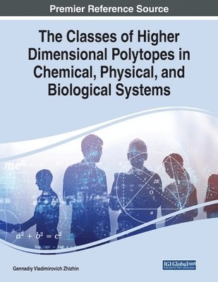 bokomslag The Classes of Higher Dimensional Polytopes in Chemical, Physical, and Biological Systems