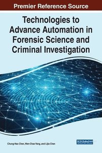 bokomslag Technologies to Advance Automation in Forensic Science and Criminal Investigation