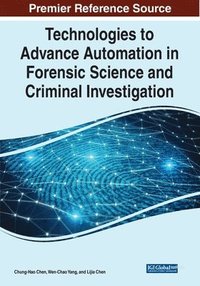bokomslag Technologies to Advance Automation in Forensic Science and Criminal Investigation
