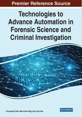 Technologies to Advance Automation in Forensic Science and Criminal Investigation 1