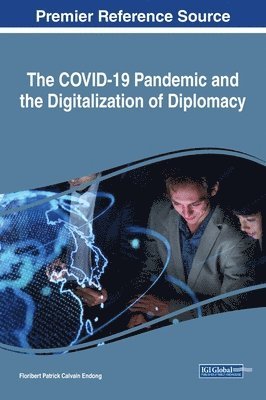 bokomslag The COVID-19 Pandemic and the Digitalization of Diplomacy