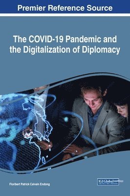 The COVID-19 Pandemic and the Digitalization of Diplomacy 1