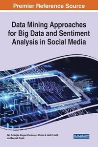 bokomslag Data Mining Approaches for Big Data and Sentiment Analysis in Social Media