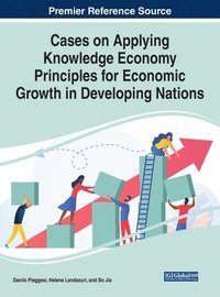 bokomslag Cases on Applying Knowledge Economy Principles for Economic Growth in Developing Nations