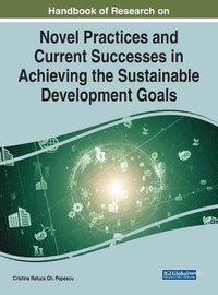 bokomslag Handbook of Research on Novel Practices and Current Successes in Achieving the Sustainable Development Goals