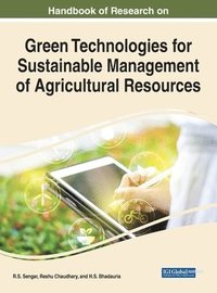 bokomslag Handbook of Research on Green Technologies for Sustainable Management of Agricultural Resources