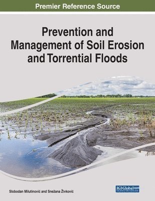 Slobodan Milutinovic, Snezana Zivkovic, Sneana ivkovic, Slobodan Milutinovi¿, Sne¿ana ¿Ivkovi¿ - Prevention and Management of Soil Erosion and Torrential Floods, Häftad