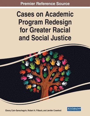 Ebony Cain-Sanschagrin, Robert A. Filback, Robert A Filback, Jenifer Crawford - Cases on Academic Program Redesign for Greater Racial and Social Justice, Häftad