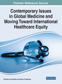 bokomslag Contemporary Issues in Global Medicine and Moving Toward International Healthcare Equity