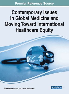 Nick Comninellis, Steven D. Waldman - Contemporary Issues in Global Medicine and Moving Toward International Healthcare Equity, Inbunden