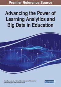 bokomslag Advancing the Power of Learning Analytics and Big Data in Education