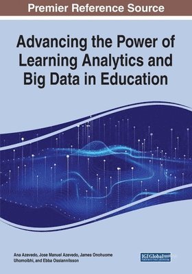 bokomslag Advancing the Power of Learning Analytics and Big Data in Education