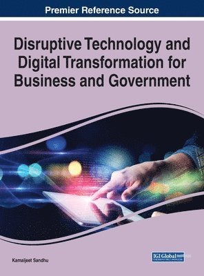 bokomslag Disruptive Technology and Digital Transformation for Business and Government