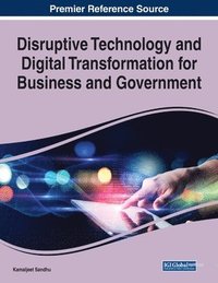 bokomslag Disruptive Technology and Digital Transformation for Business and Government