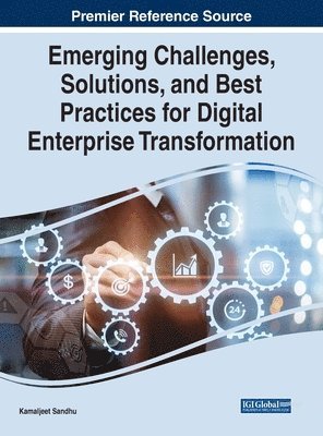 Kamaljeet Sandhu - Emerging Challenges, Solutions, and Best Practices for Digital Enterprise Transformation, Inbunden