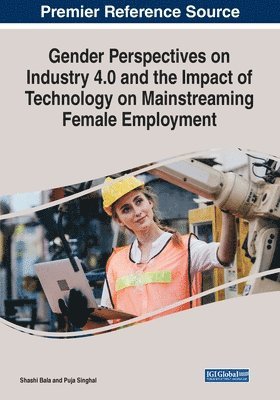 Gender Perspectives on Industry 4.0 and the Impact of Technology on Mainstreaming Female Employment 1