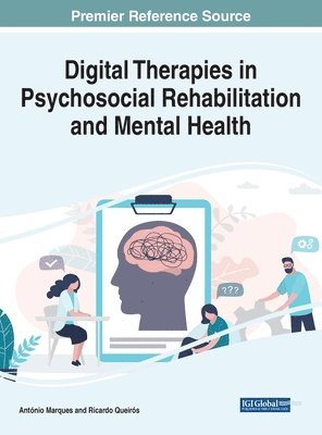 bokomslag Handbook of Research on Digital Therapies in Psychosocial Rehabilitation and Mental Health