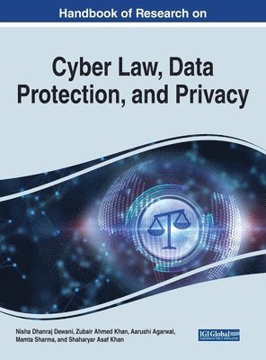 Nisha Dhanraj Dewani, Zubair Ahmed Khan, Aarushi Agarwal, Mamta Sharma, Shaharyar Ashraf Khan - Handbook of Research on Cyber Law, Data Protection, and Privacy, Inbunden