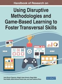 bokomslag Using Disruptive Methodologies and Game-Based Learning to Foster Transversal Skills