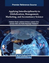 bokomslag Applying Interdisciplinarity to Globalization, Management, Marketing, and Accountancy Science