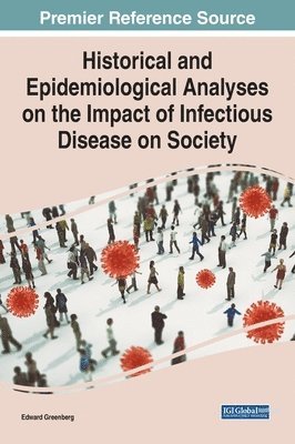 Edward Greenberg - Historical and Epidemiological Analyses on the Impact of Infectious Disease on Society, Inbunden