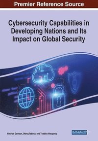 bokomslag Cybersecurity Capabilities in Developing Nations and Its Impact on Global Security