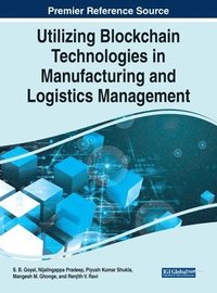 bokomslag Utilizing Blockchain Technologies in Manufacturing and Logistics Management