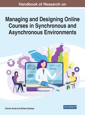 Gürhan Durak, Serkan Çankaya - Handbook of Research on Managing and Designing Online Courses in Synchronous and Asynchronous Environments, Inbunden