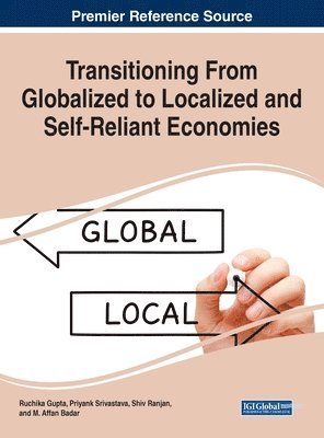 bokomslag Transitioning From Globalized to Localized and Self-Reliant Economies