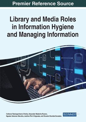 Library and Media Roles in Information Hygiene and Managing Information 1