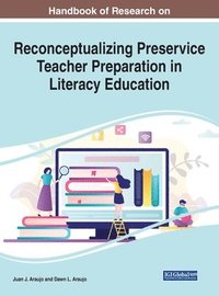 bokomslag Handbook of Research on Reconceptualizing Preservice Teacher Preparation in Literacy Education