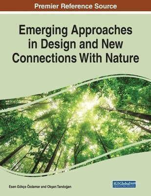 Esen Gökçe Özdamar, Okşan Tandoğan - Emerging Approaches in Design and New Connections With Nature, Häftad