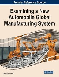 bokomslag Examining a New Automobile Global Manufacturing System