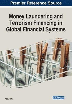 Money Laundering and Terrorism Financing in Global Financial Systems 1