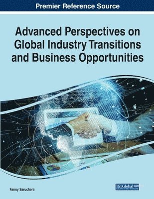 Advanced Perspectives on Global Industry Transitions and Business Opportunities 1