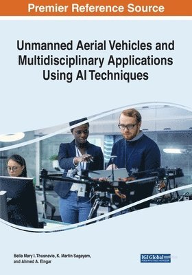 Bella Mary I. Thusnavis, K. Martin Sagayam - Unmanned Aerial Vehicles and Multidisciplinary Applications Using AI Techniques, Häftad