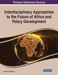 bokomslag Interdisciplinary Approaches to the Future of Africa and Policy Development