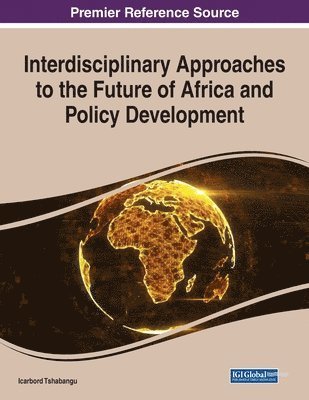 Interdisciplinary Approaches to the Future of Africa and Policy Development 1