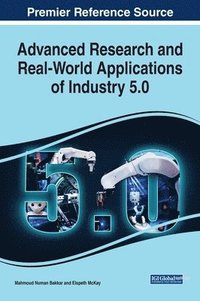 bokomslag Advanced Research and Real-World Applications of Industry 5.0