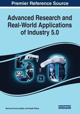 Advanced Research and Real-World Applications of Industry 5.0 1