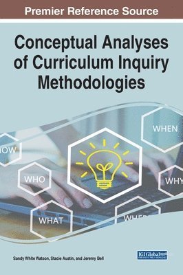 Conceptual Analyses of Curriculum Inquiry Methodologies 1