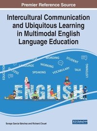 bokomslag Intercultural Communication and Ubiquitous Learning in Multimodal English Language Education